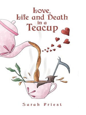 cover image of Love, Life and Death in a Teacup